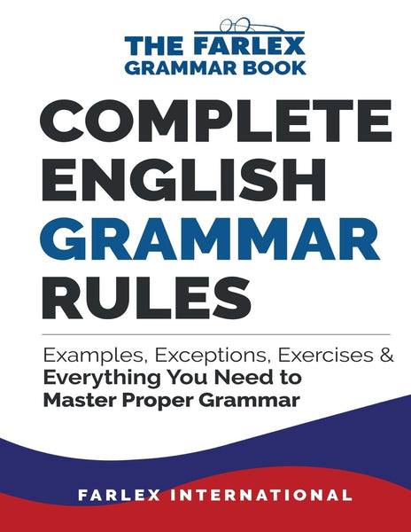 Complete English Grammar Rules by Farlex International 