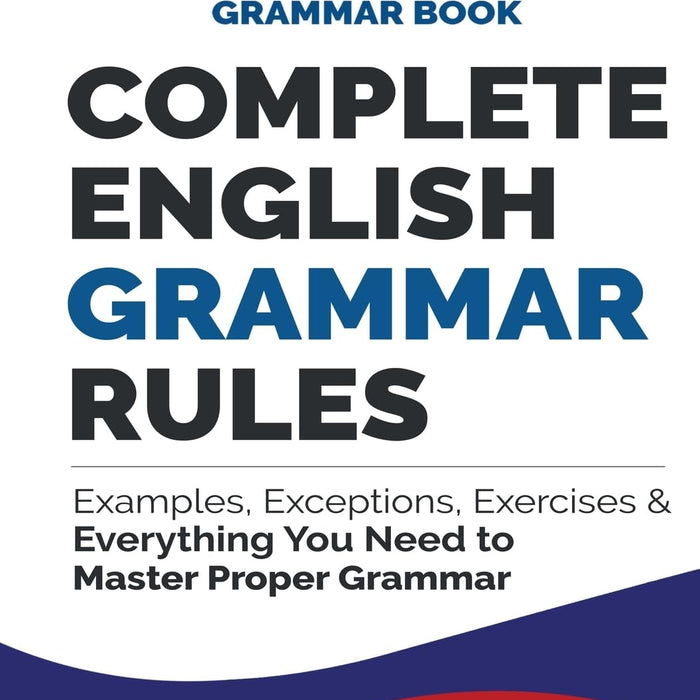 Complete English Grammar Rules by Farlex International 