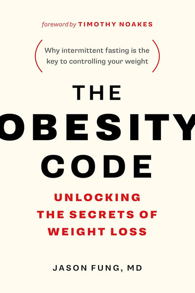 The Obesity Code - Unlocking the Secrets of Weight Loss