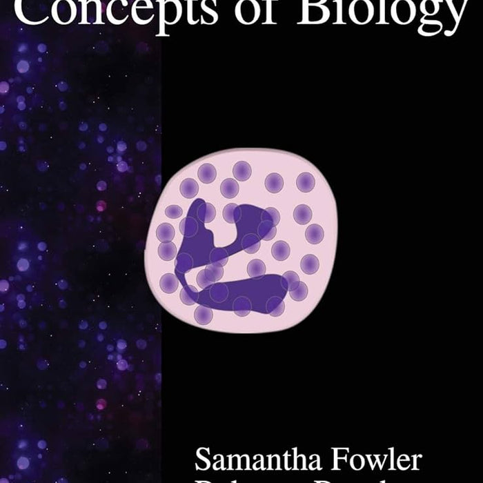 Concepts Of Biology By Samantha Fowler Rebecca Roush James Wise