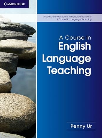 A Course in English Language Teaching 2nd Edition by Penny Ur (Author)