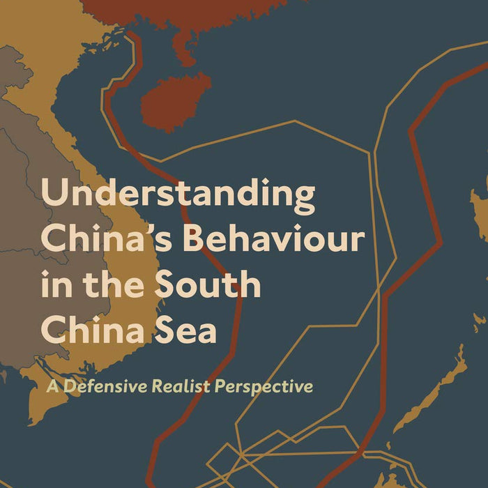 Understanding China’s Behaviour in the South China Sea