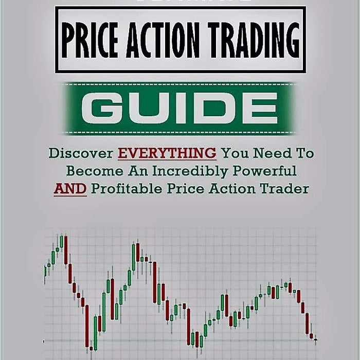 The Ultimate Price Action Trading Guide