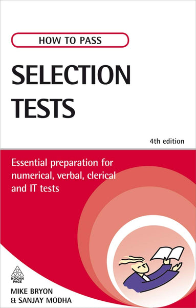  How to Pass Selection Tests: Essential Preparation for Numerical, Verbal, Clerical and IT Tests