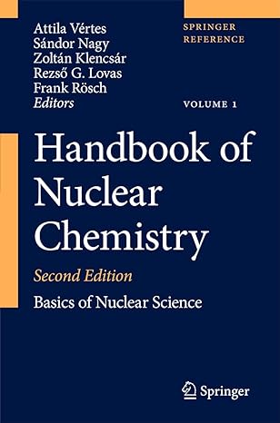 Handbook of Nuclear Chemistry:  2nd ed. by Attila Vértes (Editor), Sándor Nagy (Editor), Zoltán Klencsár (Editor), Rezso György Lovas (Editor), Frank Rösch (Editor)