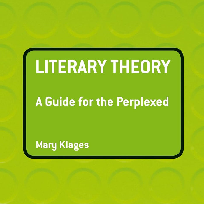 Literary Theory: A Guide for the Perplexed (Guides for the Perplexed)