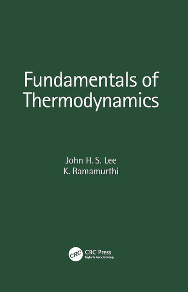 Fundamentals Of Thermodynamics By John HS Lee & K Ramamurthi