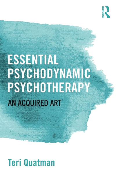 Essential Psychodynamic Psychotherapy: An Acquired Art 