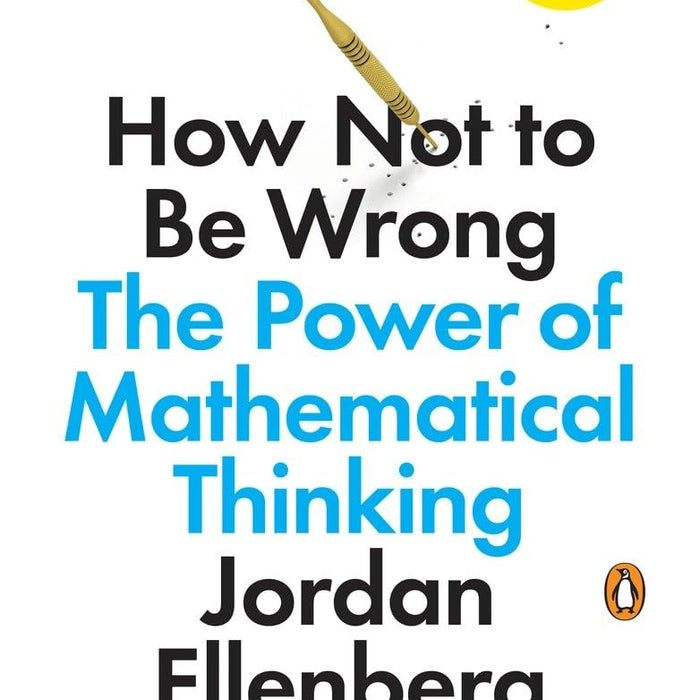 How Not To Be Wrong: The Power Of Mathematical Thinking