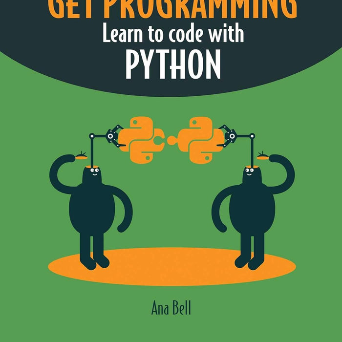 Get Programming: Learn to code with Python