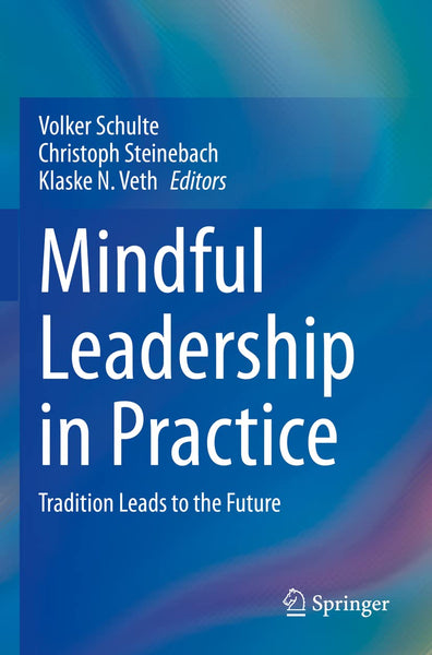 Mindful Leadership In Practice By Volker Schulte