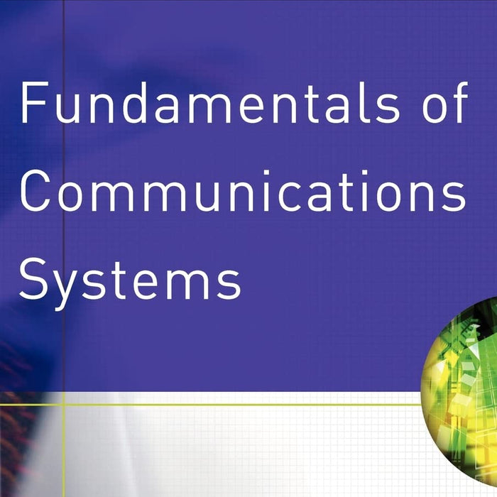 Fundamentals Of Communications Systems 