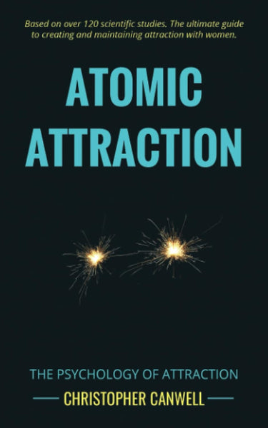 Atomic Attraction: The Psychology Of Attraction 