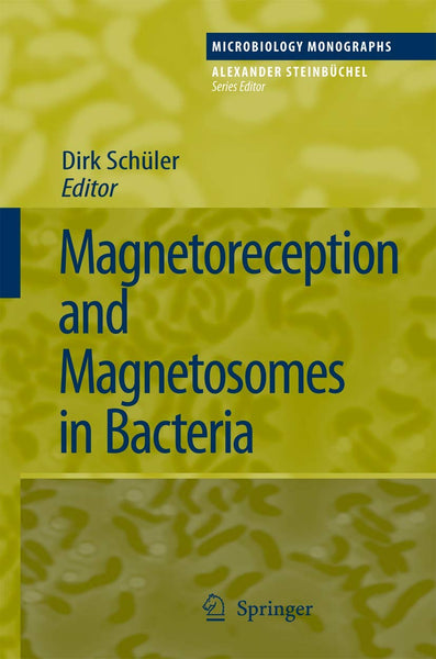 Magnetoreception And Magnetosomes In Bacteria By Dirk Schuler