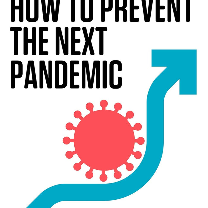 How To Prevent The Next Pandemic