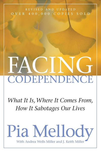 Facing Codependence by Pia Mellody 