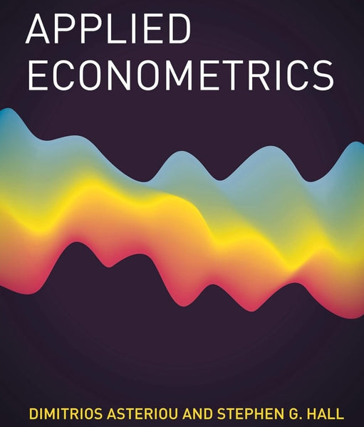 Applied Econometrics By Dimitrios Asteriou , Stephen G. Hall