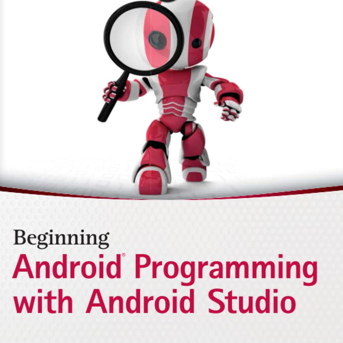 Beginning Android Programming with Android Studio 4th Edition 