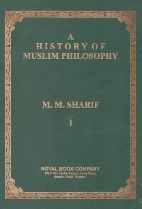 A History of Muslim Philosophy by M.M Sharif (Author, Contributor)