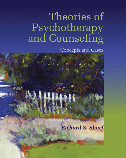 Theories of Psychotherapy & Counseling Richard S. Sharf