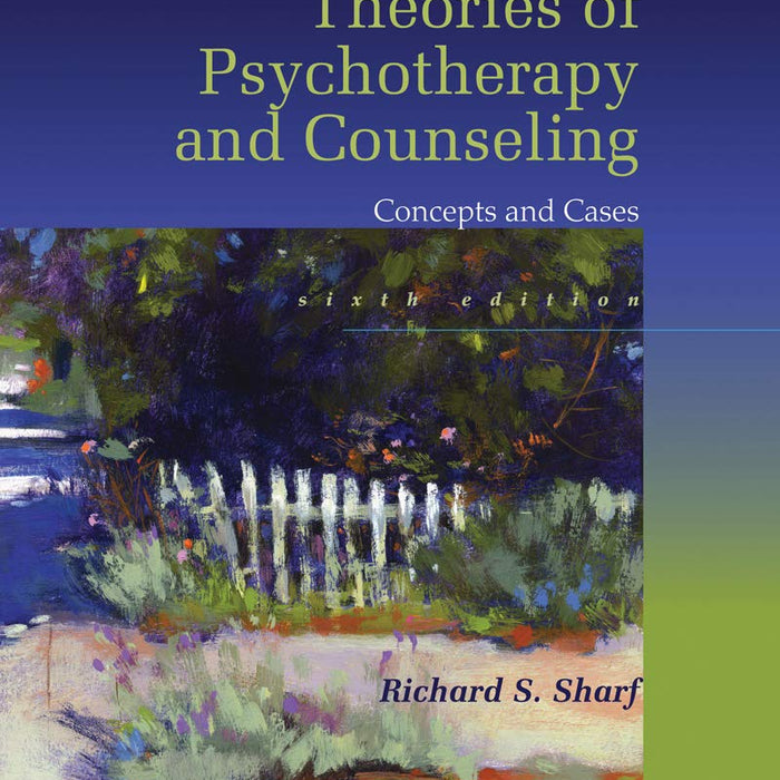 Theories of Psychotherapy & Counseling Richard S. Sharf