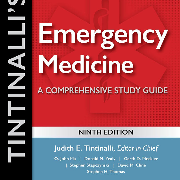 Tintinalli's Emergency Medicine: A Comprehensive Study Guide, 9th Edition 9th Edition by Judith Tintinalli (Author), O. John Ma (Author), Donald Yealy (Author), Garth Meckler (Author), J. Stapczynski (Author), David Cline (Author), Stephen Thomas (Author)