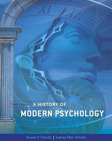 A History of Modern Psychology  10th Edition by Duane P. Schultz