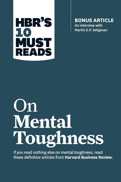 HBR's 10 Must Reads On Mental Toughness By Harvard Business