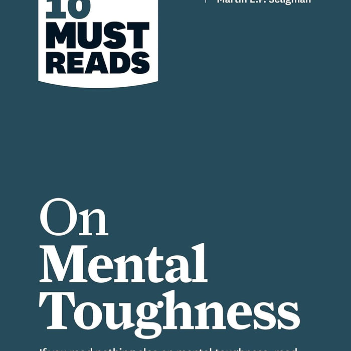 HBR's 10 Must Reads On Mental Toughness By Harvard Business