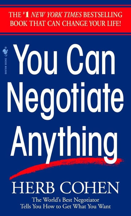  You Can Negotiate Anything: The World's Best Negotiator Tells You How To Get What You Want