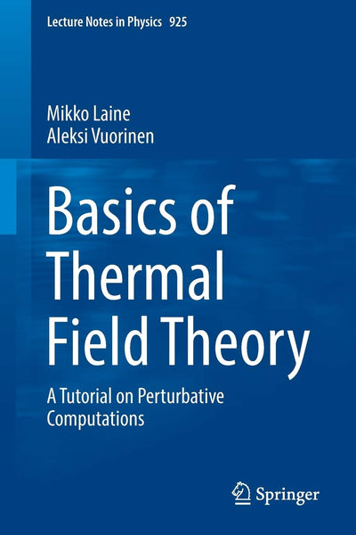  Basics of Thermal Field Theory: A Tutorial on Perturbative Computations: