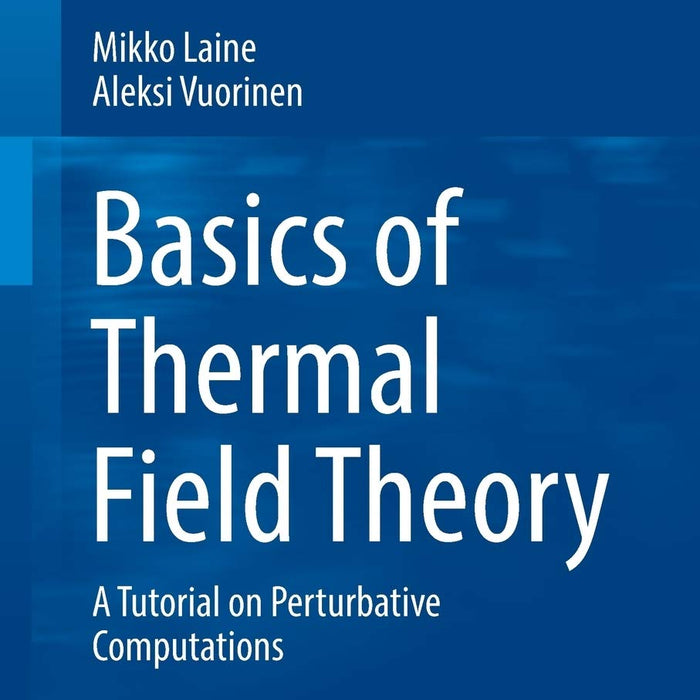  Basics of Thermal Field Theory: A Tutorial on Perturbative Computations: