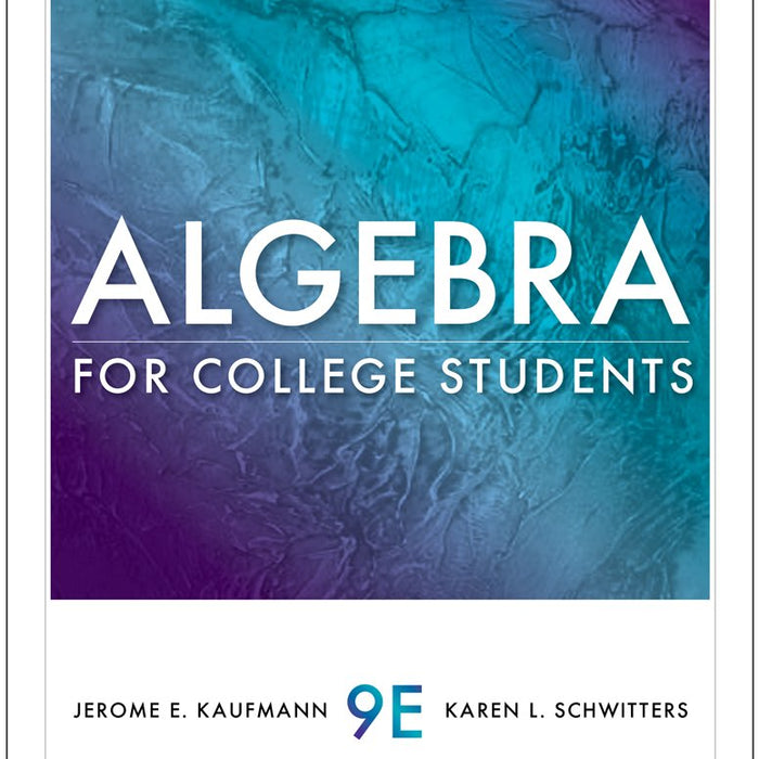 Algebra For College Students 9th Edition By Jerome E Kaufmann & Karen L Schwitters