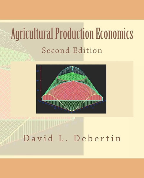 Agricultural Production Economics 2nd Edition by David L Debertin