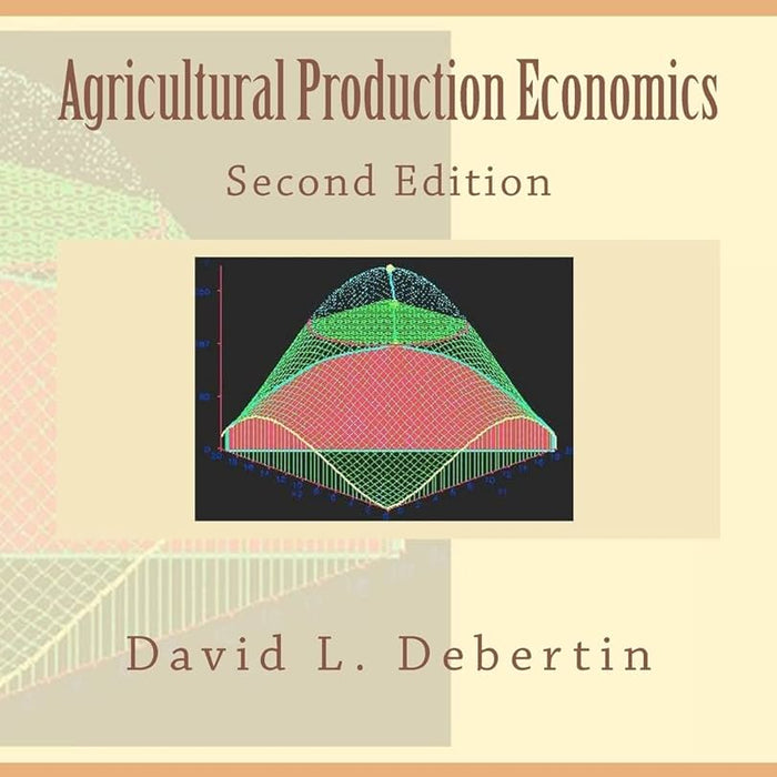 Agricultural Production Economics 2nd Edition by David L Debertin