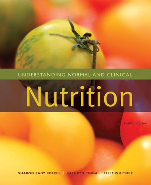 Understanding Normal and Clinical Nutrition 