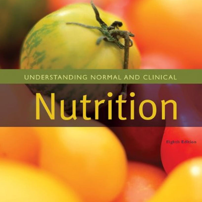 Understanding Normal and Clinical Nutrition 