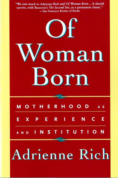  Of Woman Born: Motherhood as Experience and Institution