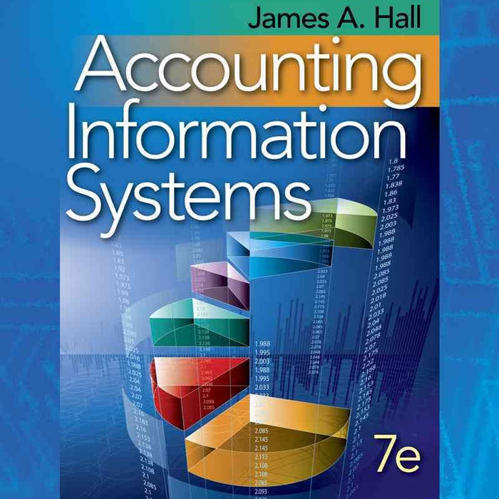 Accounting Information Systems 7th Edition by James A Hall (Author)