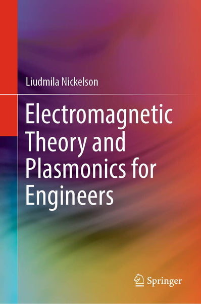 Electromagnetic Theory And Plasmonics For Engineers