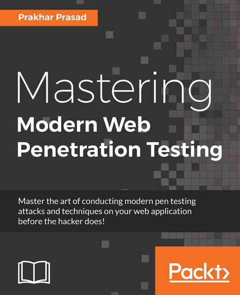 Mastering Modern Web Penetration Testing by Prakhar Prasad