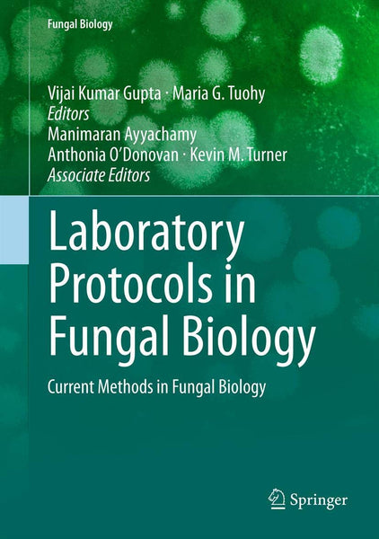 Laboratory Protocols In Fungal Biology 2nd Edition