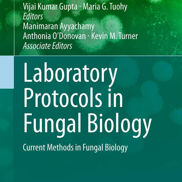 Laboratory Protocols In Fungal Biology 2nd Edition