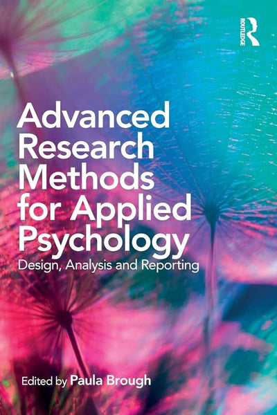 Advanced Research Methods For Applied Psychology by Paula Brough