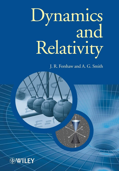 Dynamics and Relativity 1st Edition by J. R Forshaw 