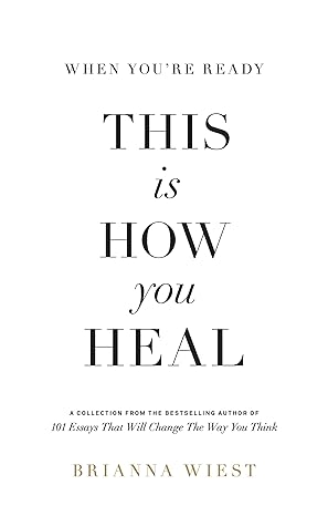 When You're Ready, This Is How You Heal Perfect by Brianna Wiest (Author)