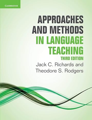 Approaches and Methods in Language Teaching 3rd Edition by Jack C. Richards (Author), Theodore S. Rodgers (Author)