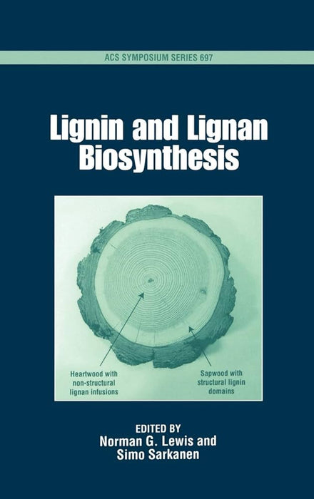 Lignin and Lignan Biosynthesis by Norman G. Lewis (Editor), Simo Sarkanen (Editor)