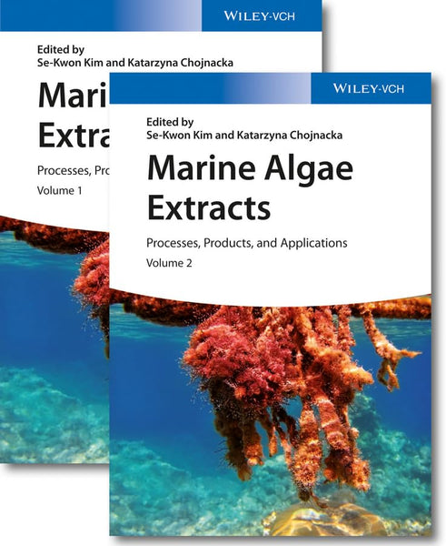 Marine Algae Extracts: Processes, Products, and Applications by Se-kwon Kim