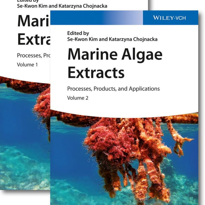 Marine Algae Extracts: Processes, Products, and Applications by Se-kwon Kim